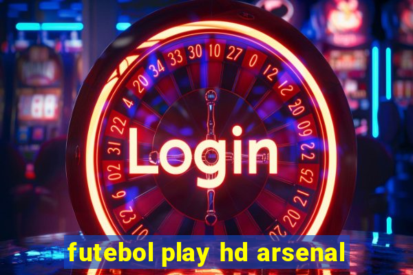 futebol play hd arsenal