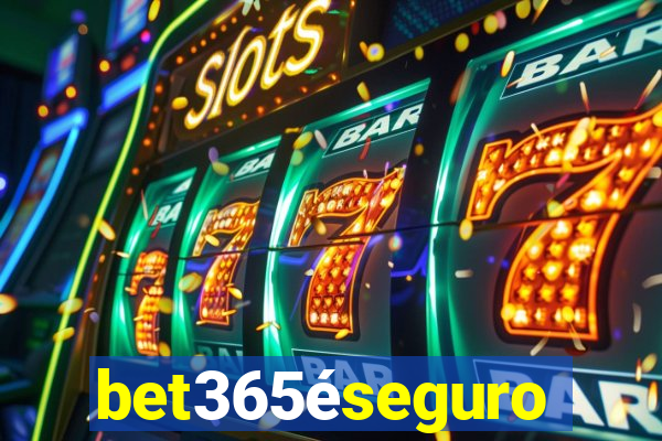 bet365éseguro