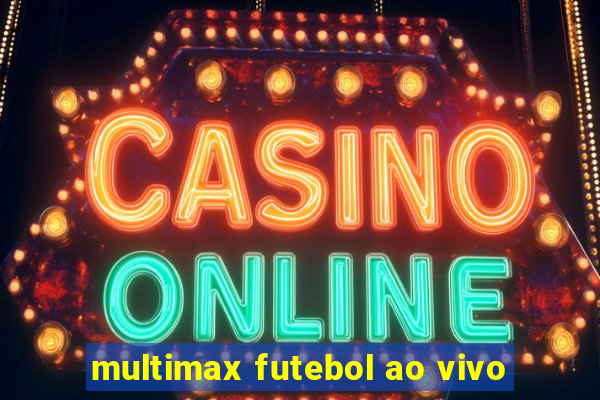 multimax futebol ao vivo