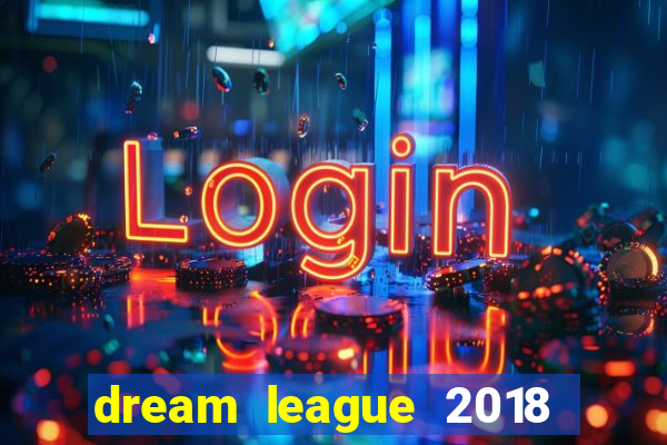 dream league 2018 dinheiro infinito