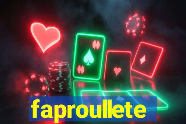 faproullete