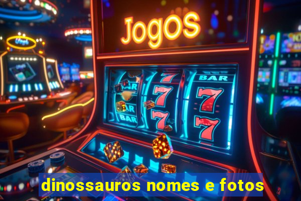 dinossauros nomes e fotos