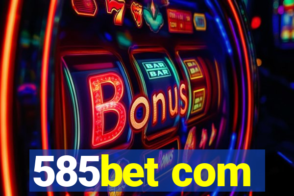 585bet com