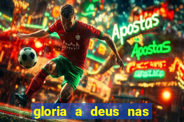 gloria a deus nas alturas cifra