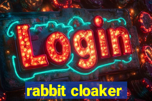 rabbit cloaker