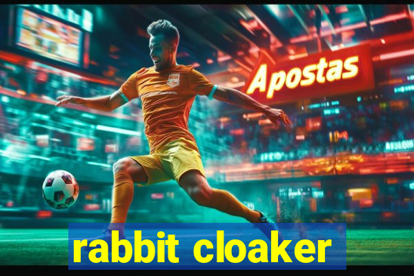 rabbit cloaker