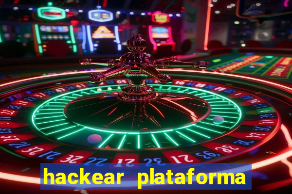 hackear plataforma de jogos