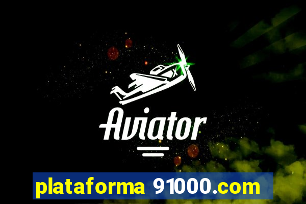 plataforma 91000.com