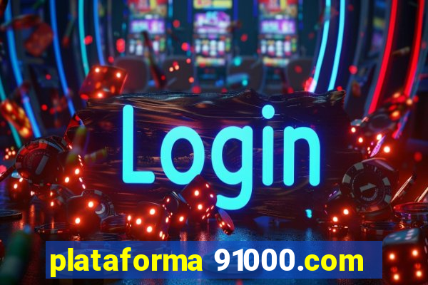 plataforma 91000.com