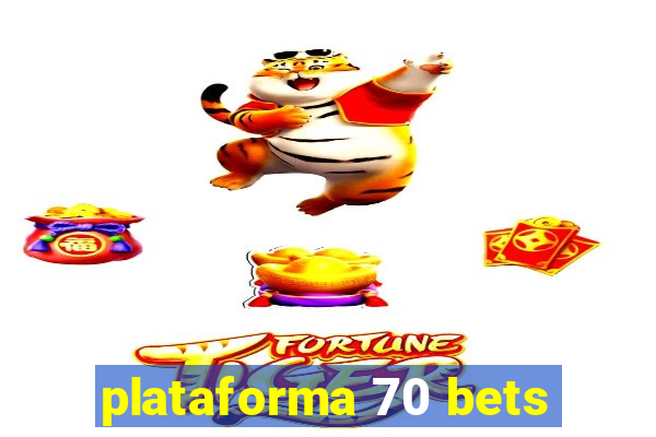 plataforma 70 bets