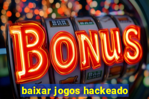 baixar jogos hackeado