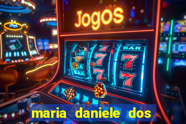 maria daniele dos santos dutra