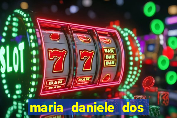 maria daniele dos santos dutra