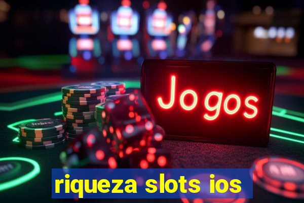 riqueza slots ios