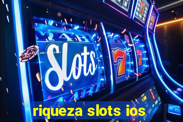 riqueza slots ios