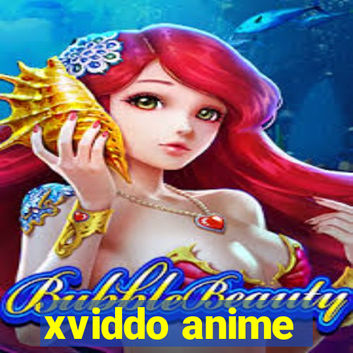 xviddo anime