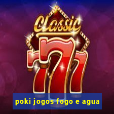 poki jogos fogo e agua