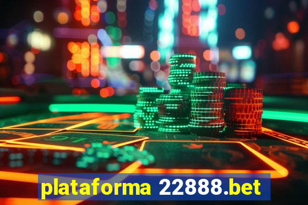 plataforma 22888.bet