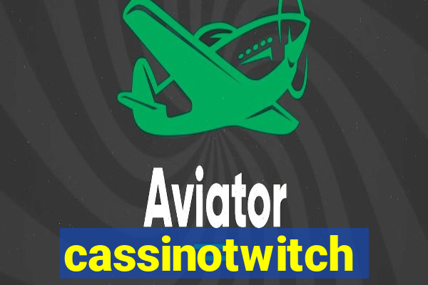 cassinotwitch