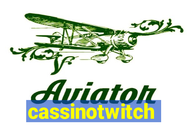 cassinotwitch