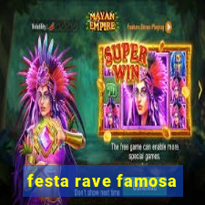 festa rave famosa