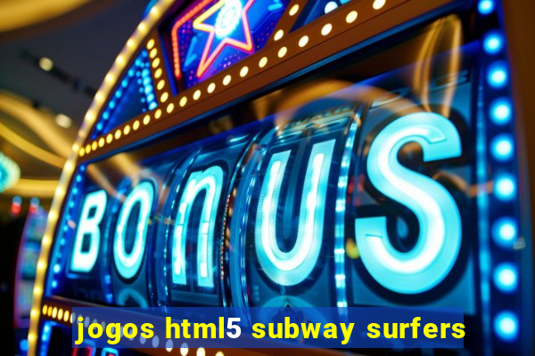 jogos html5 subway surfers