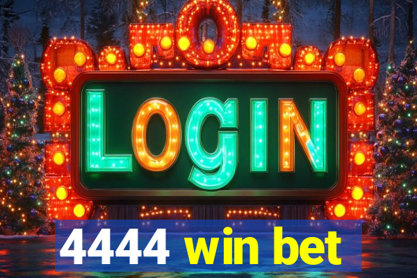 4444 win bet