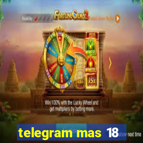 telegram mas 18