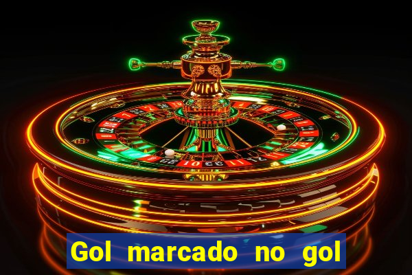 Gol marcado no gol marcado betano