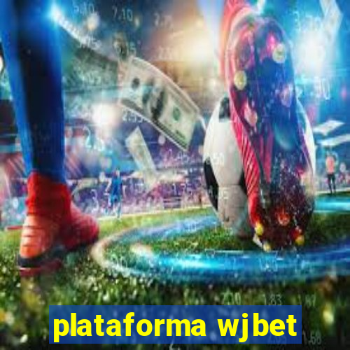 plataforma wjbet