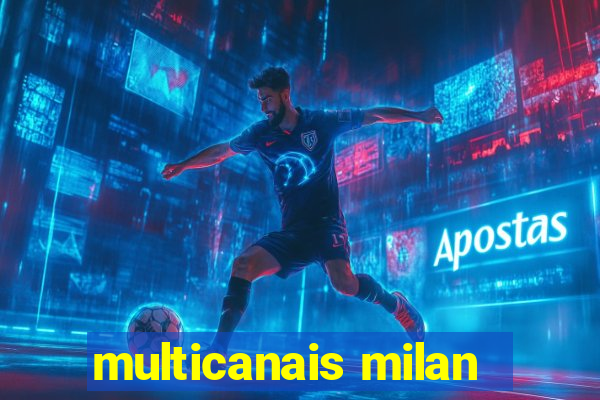 multicanais milan