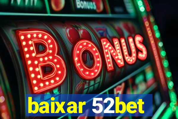 baixar 52bet