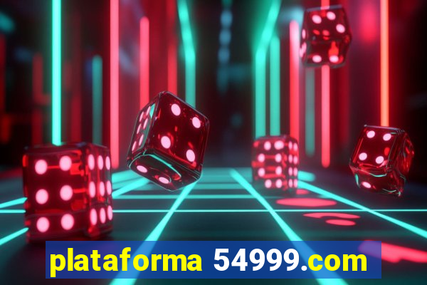 plataforma 54999.com