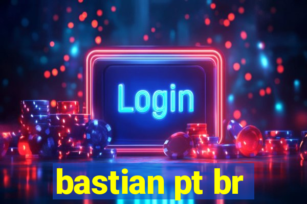 bastian pt br