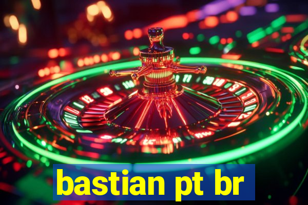 bastian pt br