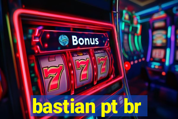 bastian pt br