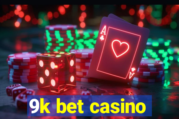 9k bet casino