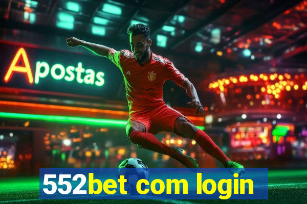 552bet com login