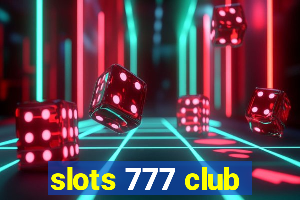 slots 777 club