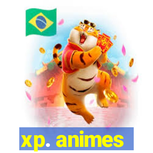 xp. animes