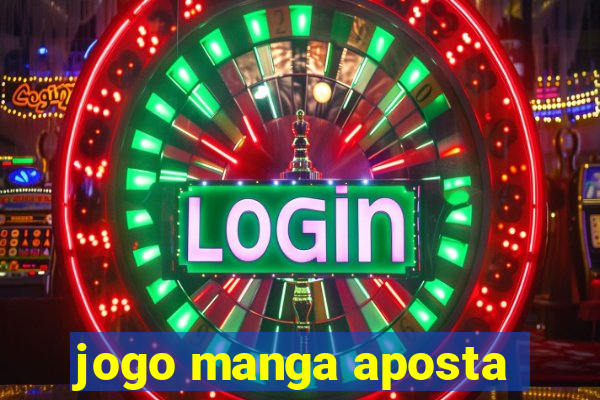 jogo manga aposta