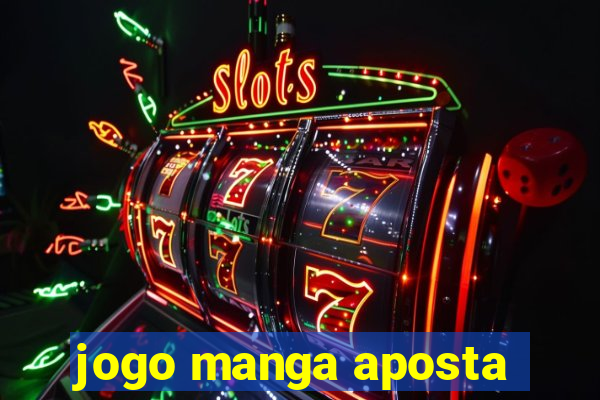 jogo manga aposta