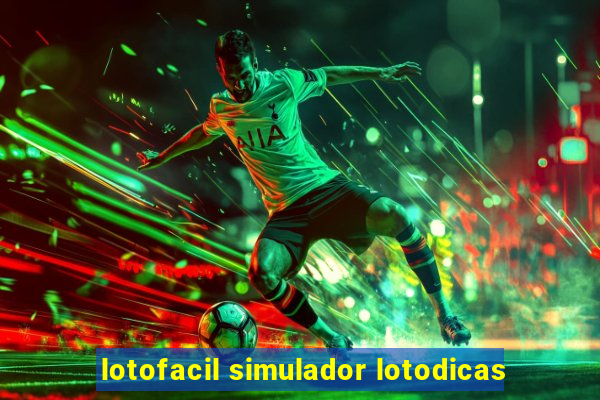 lotofacil simulador lotodicas