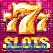 milena santos filmes