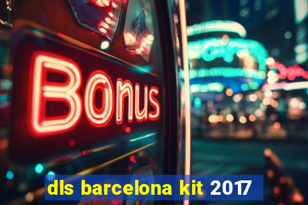 dls barcelona kit 2017