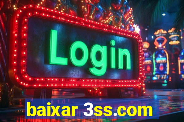 baixar 3ss.com