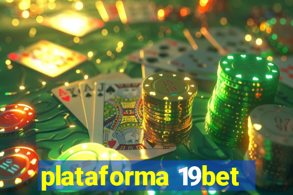 plataforma 19bet