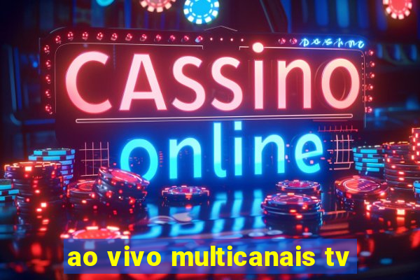 ao vivo multicanais tv