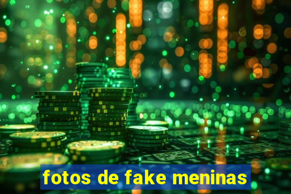 fotos de fake meninas