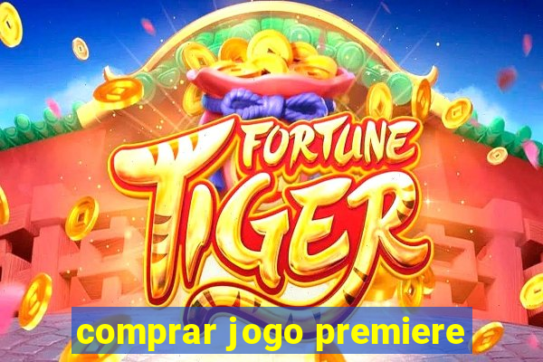 comprar jogo premiere